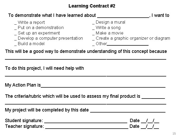 Learning Contract #2 To demonstrate what I have learned about __________, I want to Learning Contract #2 To demonstrate what I have learned about __________, I want to