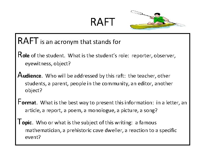 RAFT is an acronym that stands for Role of the student. What is the RAFT is an acronym that stands for Role of the student. What is the