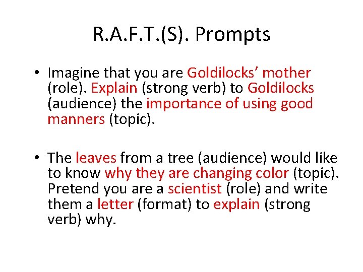 R. A. F. T. (S). Prompts • Imagine that you are Goldilocks’ mother (role). R. A. F. T. (S). Prompts • Imagine that you are Goldilocks’ mother (role).