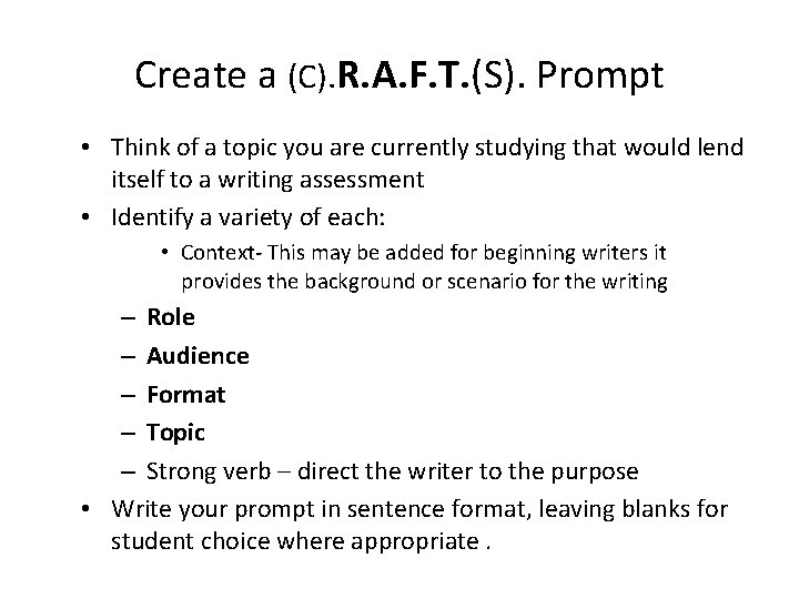 Create a (C). R. A. F. T. (S). Prompt • Think of a topic Create a (C). R. A. F. T. (S). Prompt • Think of a topic