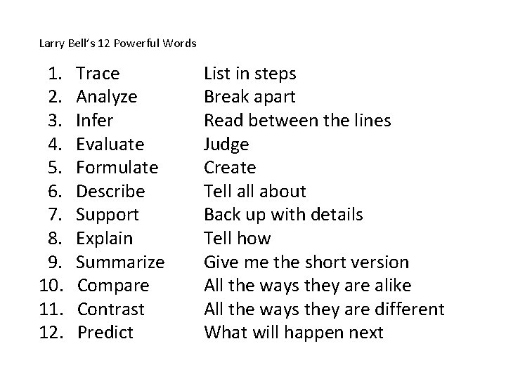 Larry Bell’s 12 Powerful Words 1. Trace 2. Analyze 3. Infer 4. Evaluate 5. Larry Bell’s 12 Powerful Words 1. Trace 2. Analyze 3. Infer 4. Evaluate 5.