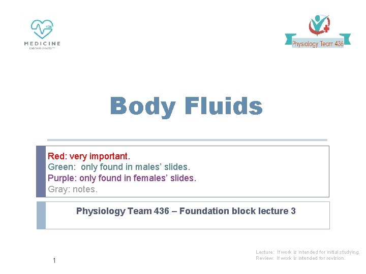 Body Fluids Red: very important. Green: only found in males’ slides. Purple: only found