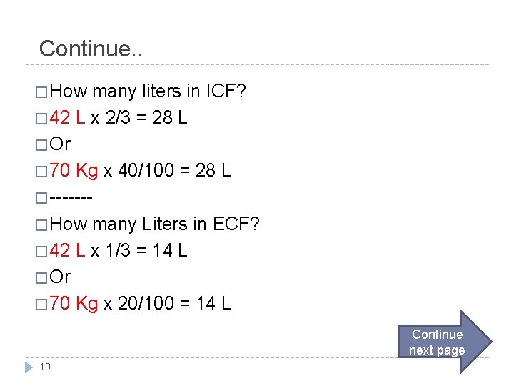 Continue. . � How many liters in ICF? � 42 L x 2/3 =