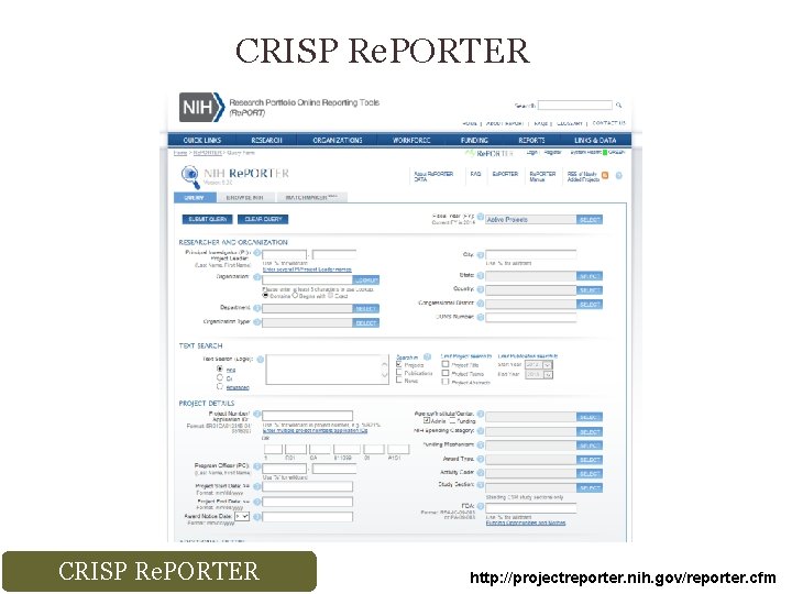 CRISP Re. PORTER http: //projectreporter. nih. gov/reporter. cfm 