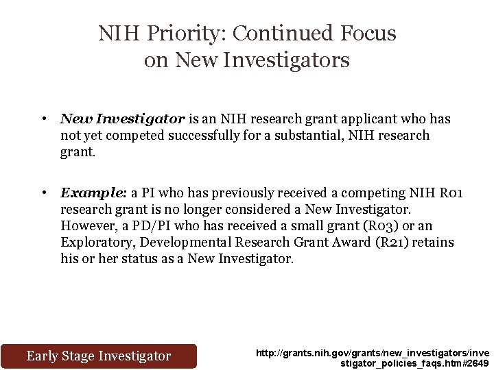 NIH Priority: Continued Focus on New Investigators • New Investigator is an NIH research