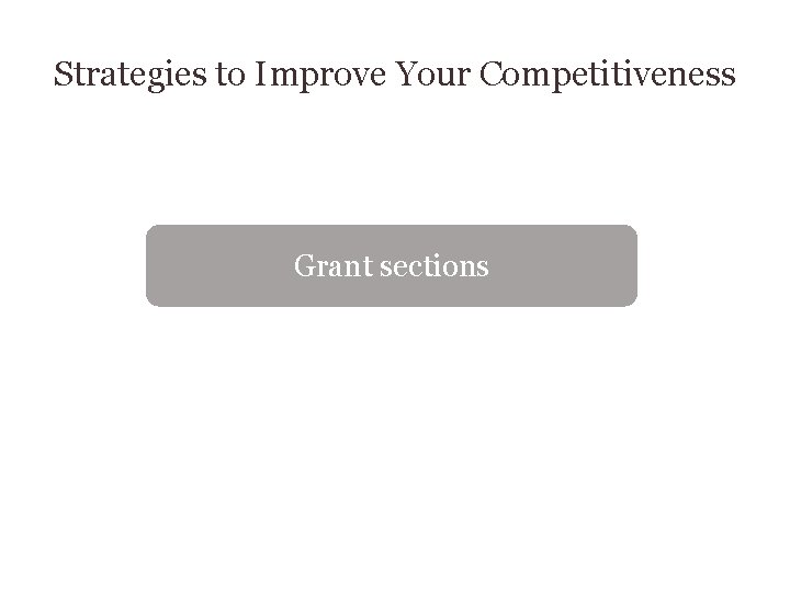 Strategies to Improve Your Competitiveness Grant sections 