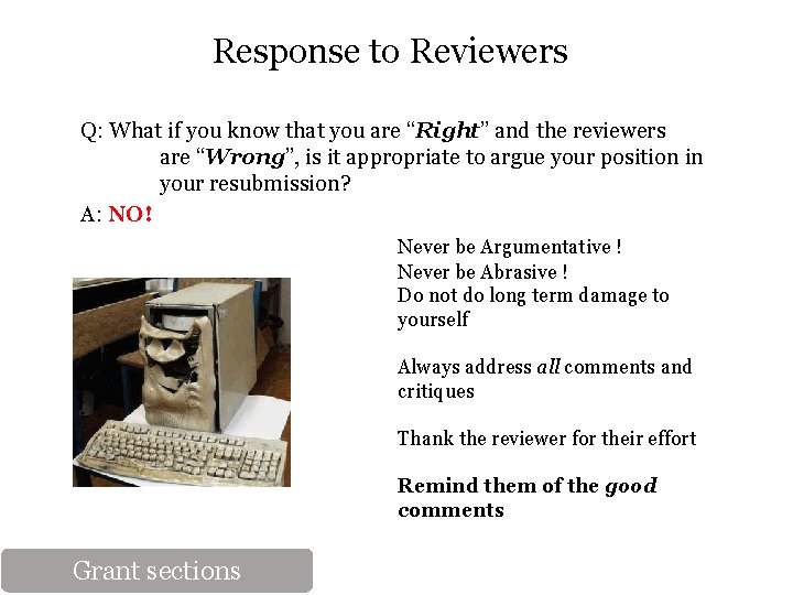 Response to Reviewers Q: What if you know that you are “Right” and the