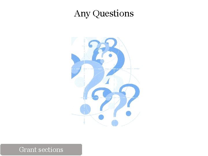 Any Questions Grant sections 
