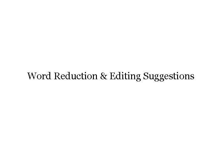 Word Reduction & Editing Suggestions Early Stage Investigator 