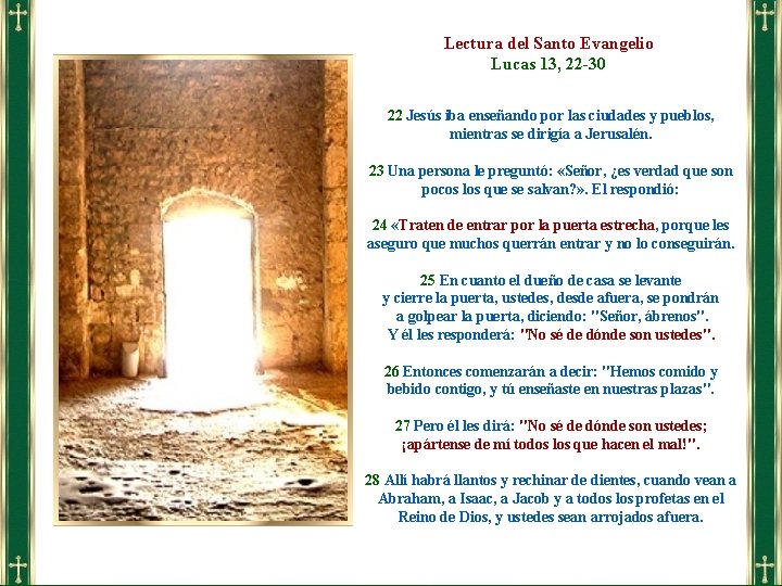 Lectura del Santo Evangelio Lucas 13, 22 -30 22 Jesús iba enseñando por las