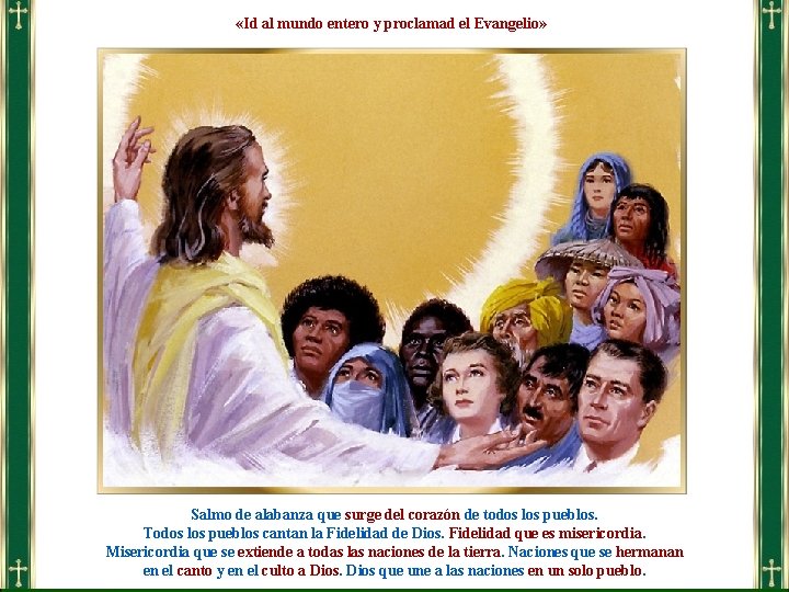  «Id al mundo entero y proclamad el Evangelio» Salmo de alabanza que surge