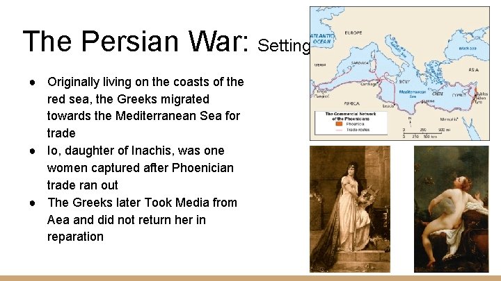 The Persian War: Setting the Cycle ● Originally living on the coasts of the