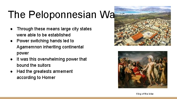 The Peloponnesian War: Agamemnon ● Through these means large city states were able to