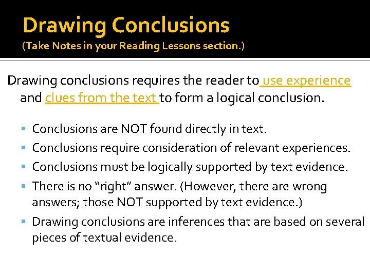 Drawing Conclusions (Take Notes in your Reading Lessons section. ) Drawing conclusions requires the