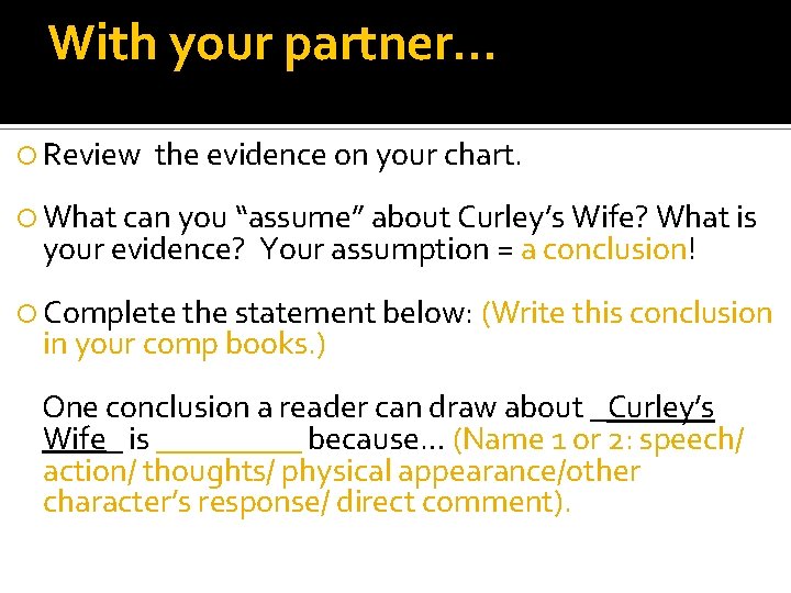 With your partner… Review the evidence on your chart. What can you “assume” about