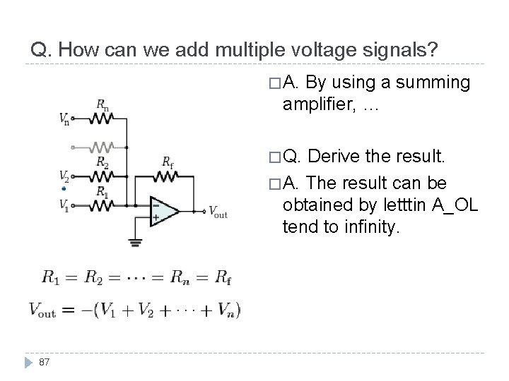 Q. How can we add multiple voltage signals? � A. By using a summing