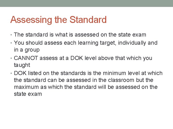 Assessing the Standard • The standard is what is assessed on the state exam