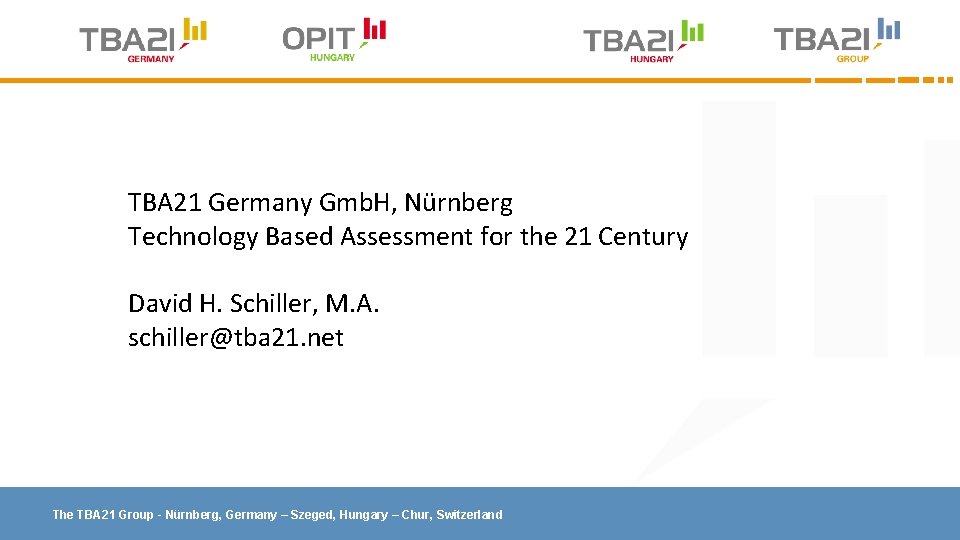 TBA 21 Germany Gmb. H, Nürnberg Technology Based Assessment for the 21 Century David