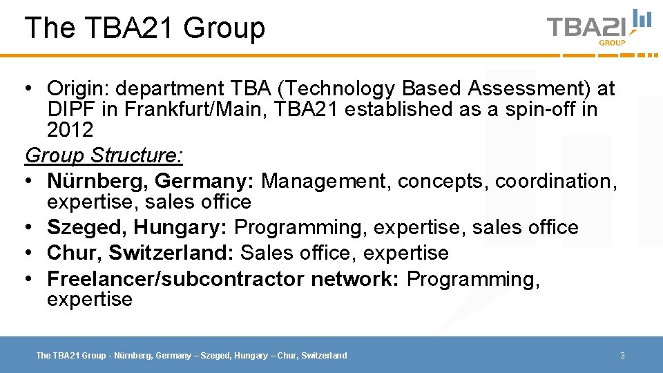 The TBA 21 Group • Origin: department TBA (Technology Based Assessment) at DIPF in