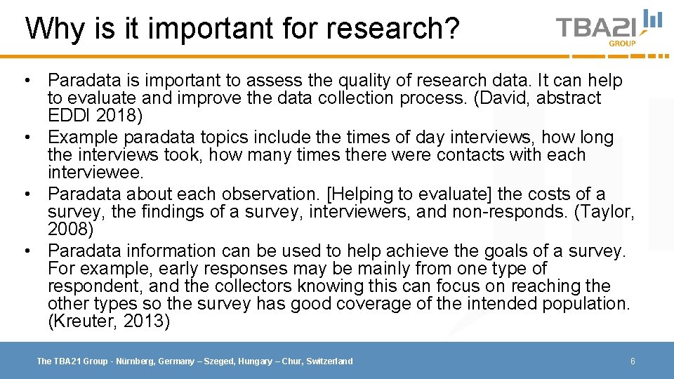 Why is it important for research? • Paradata is important to assess the quality