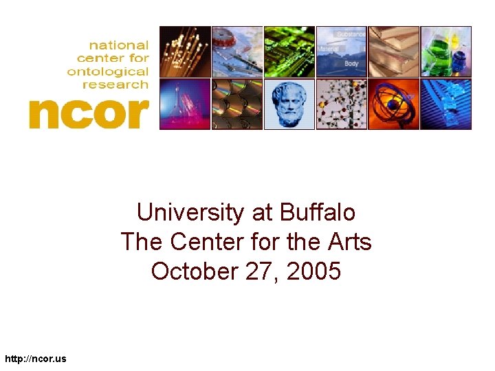 national center for ontological research University at Buffalo The Center for the Arts October
