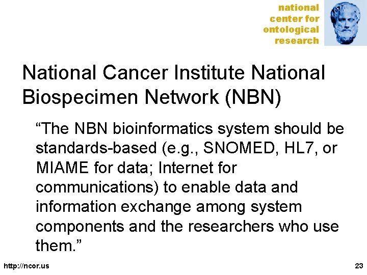 national center for ontological research National Cancer Institute National Biospecimen Network (NBN) “The NBN