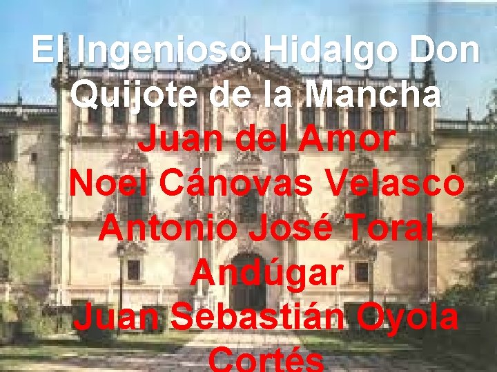 El Ingenioso Hidalgo Don Quijote de la Mancha Juan del Amor Noel Cánovas Velasco