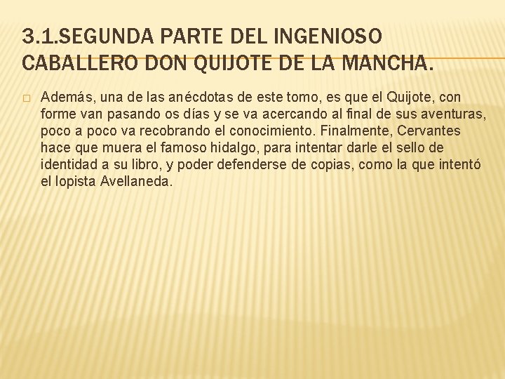 3. 1. SEGUNDA PARTE DEL INGENIOSO CABALLERO DON QUIJOTE DE LA MANCHA. � Además,