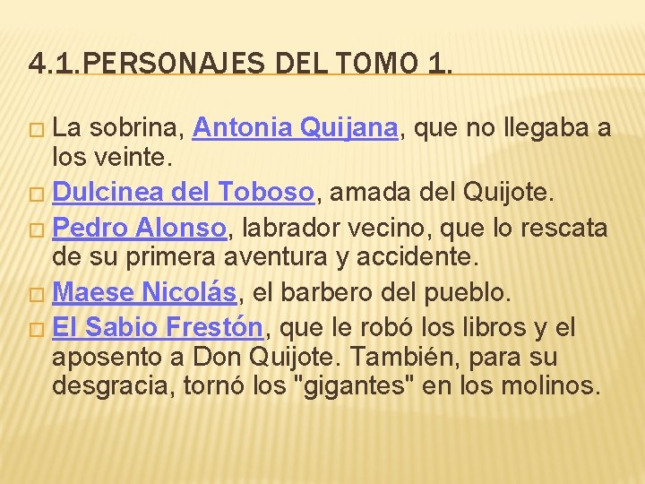 4. 1. PERSONAJES DEL TOMO 1. � La sobrina, Antonia Quijana, que no llegaba