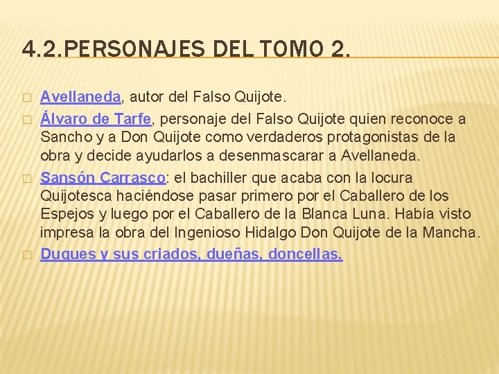 4. 2. PERSONAJES DEL TOMO 2. � � Avellaneda, autor del Falso Quijote. Álvaro