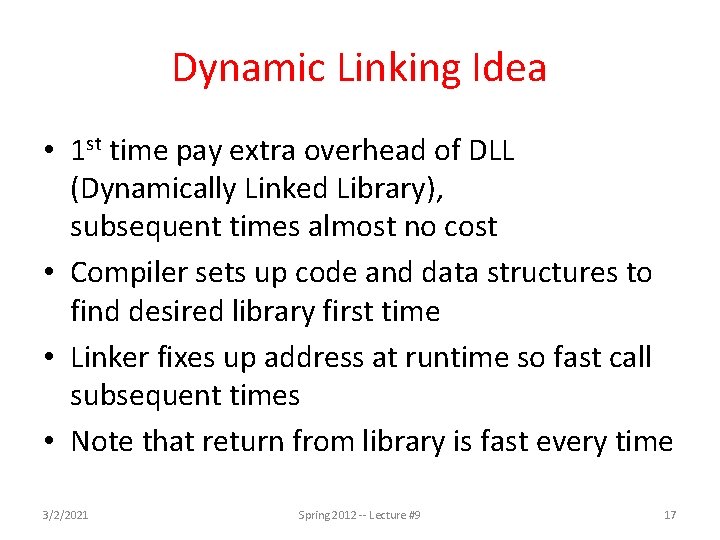 Dynamic Linking Idea • 1 st time pay extra overhead of DLL (Dynamically Linked