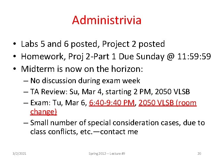 Administrivia • Labs 5 and 6 posted, Project 2 posted • Homework, Proj 2
