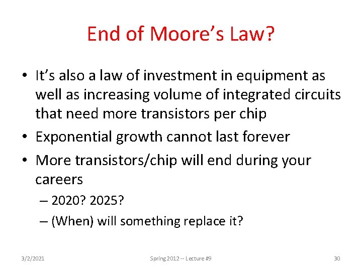 End of Moore’s Law? • It’s also a law of investment in equipment as