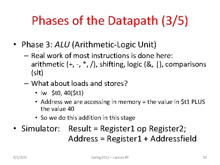 Phases of the Datapath (3/5) • Phase 3: ALU (Arithmetic-Logic Unit) – Real work