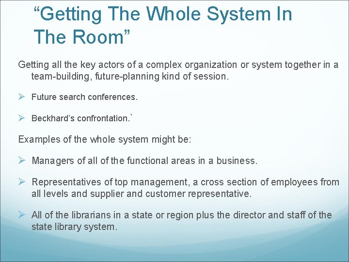 “Getting The Whole System In The Room” Getting all the key actors of a
