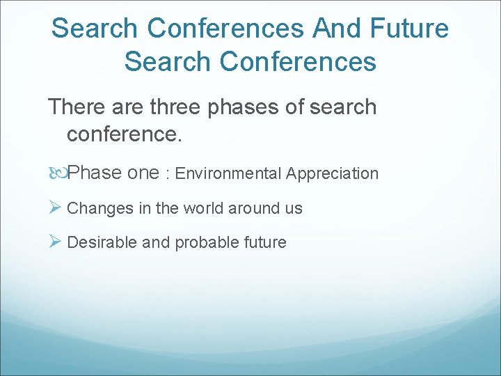 Search Conferences And Future Search Conferences There are three phases of search conference. Phase