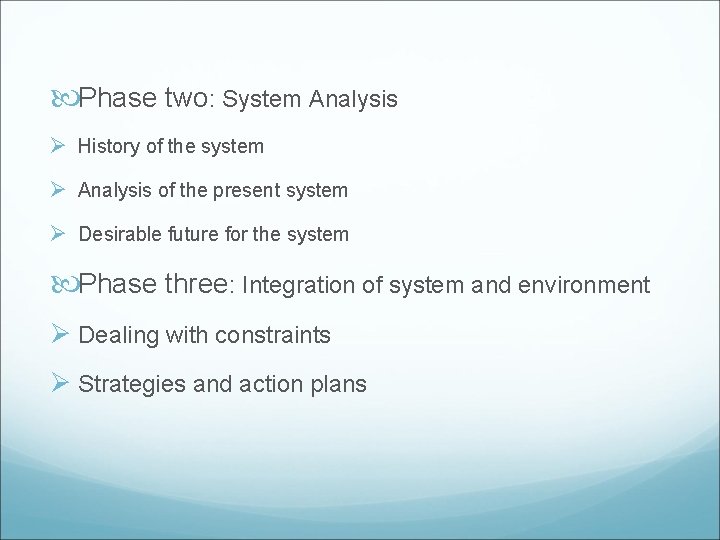  Phase two: System Analysis Ø History of the system Ø Analysis of the