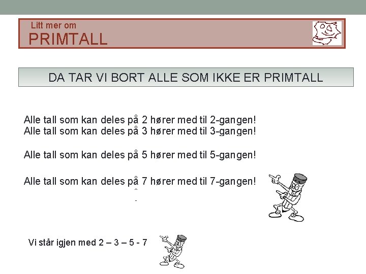 Litt mer om PRIMTALL DA TAR VI BORT ALLE SOM IKKE ER PRIMTALL Alle