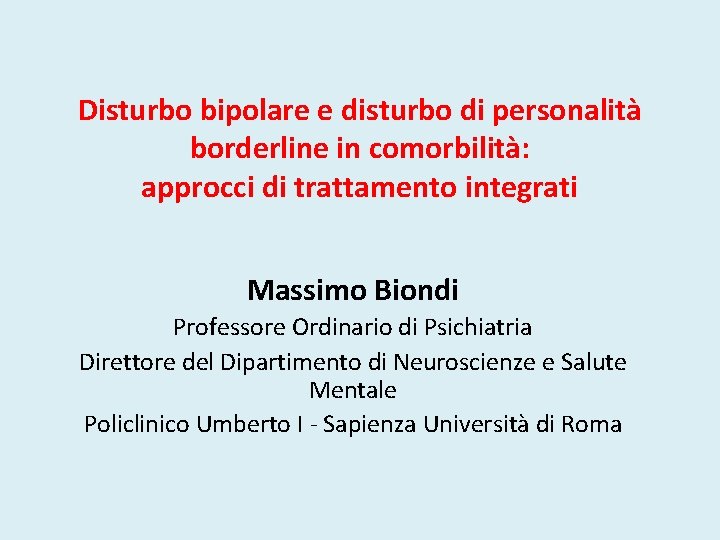 Disturbo bipolare e disturbo di personalità borderline in comorbilità: approcci di trattamento integrati Massimo