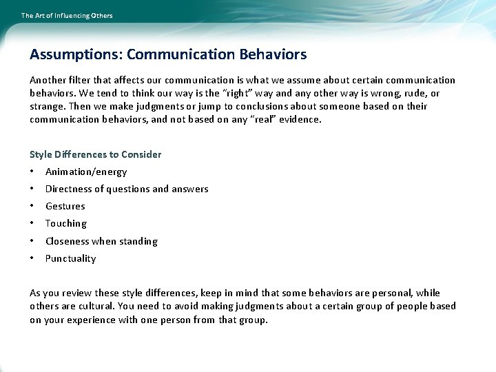 The Art of Influencing Others Assumptions: Communication Behaviors Another filter that affects our communication