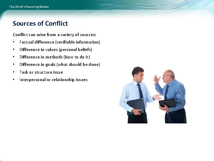 The Art of Influencing Others Sources of Conflict can arise from a variety of