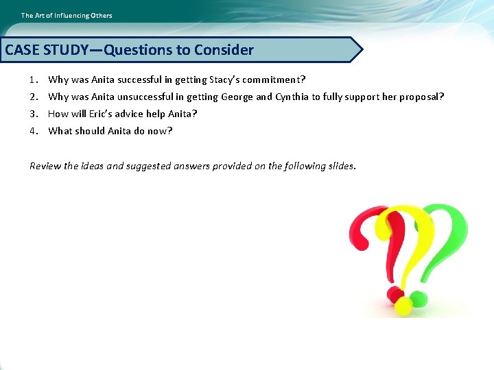 The Art of Influencing Others CASE STUDY—Questions to Consider 1. Why was Anita successful