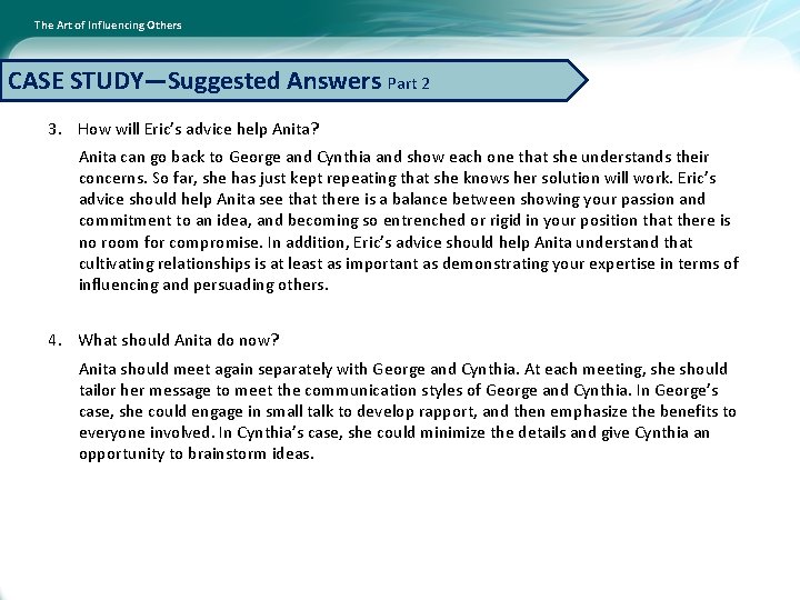 The Art of Influencing Others CASE STUDY—Suggested Answers Part 2 3. How will Eric’s