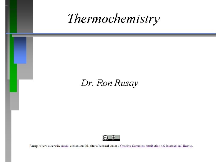 Thermochemistry Dr. Ron Rusay 