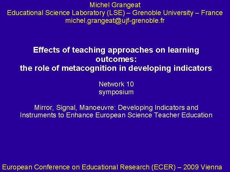 Michel Grangeat Educational Science Laboratory (LSE) – Grenoble University – France michel. grangeat@ujf-grenoble. fr