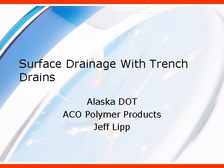 Surface Drainage With Trench Drains Alaska DOT ACO Polymer Products Jeff Lipp 