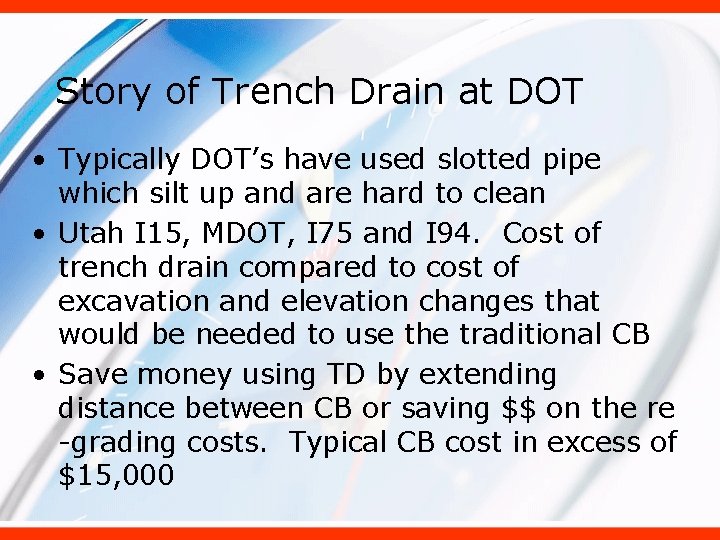 Story of Trench Drain at DOT • Typically DOT’s have used slotted pipe which