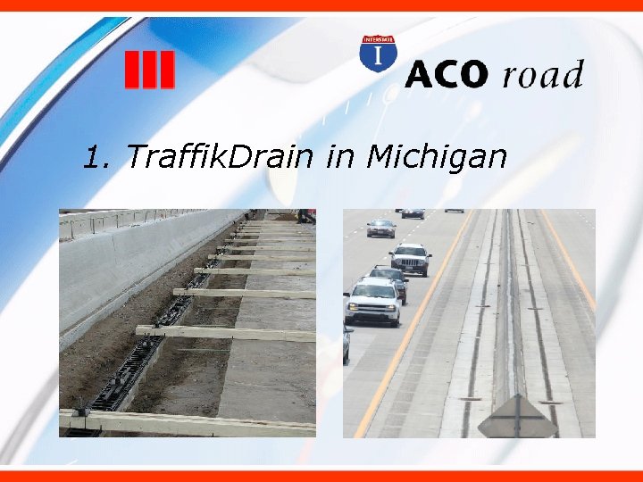 1. Traffik. Drain in Michigan 