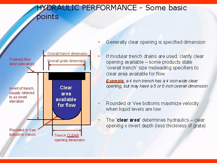 HYDRAULIC PERFORMANCE - Some basic points Overall trench dimension Finished floor level (elevation) Invert