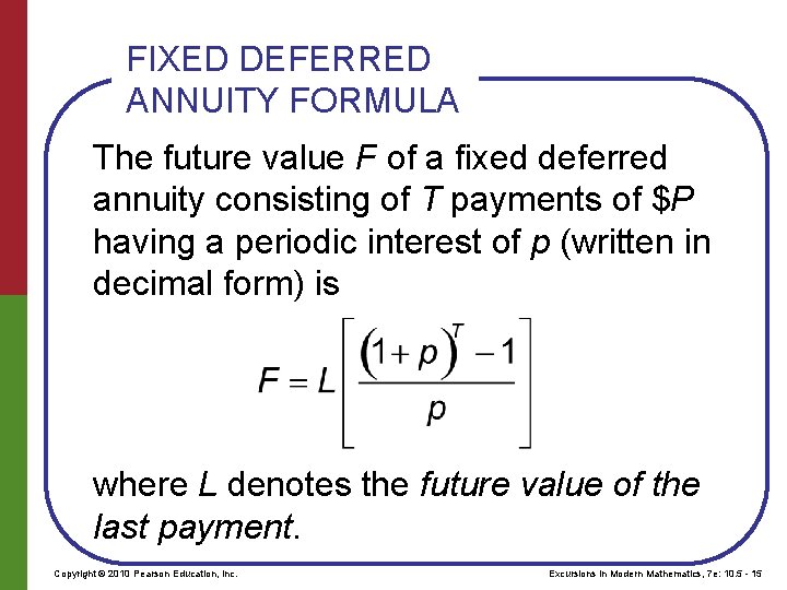 FIXED DEFERRED ANNUITY FORMULA The future value F of a fixed deferred annuity consisting
